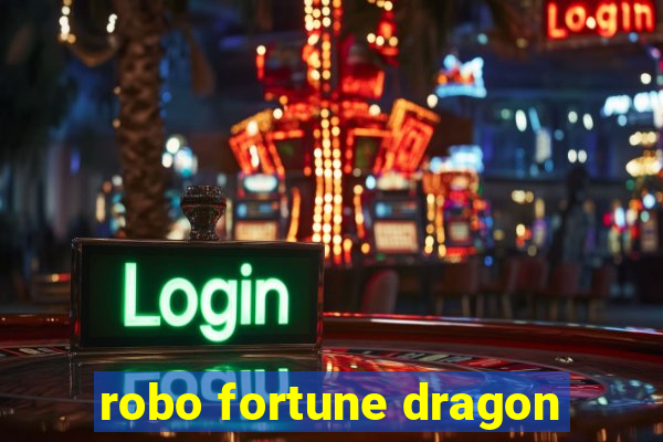 robo fortune dragon